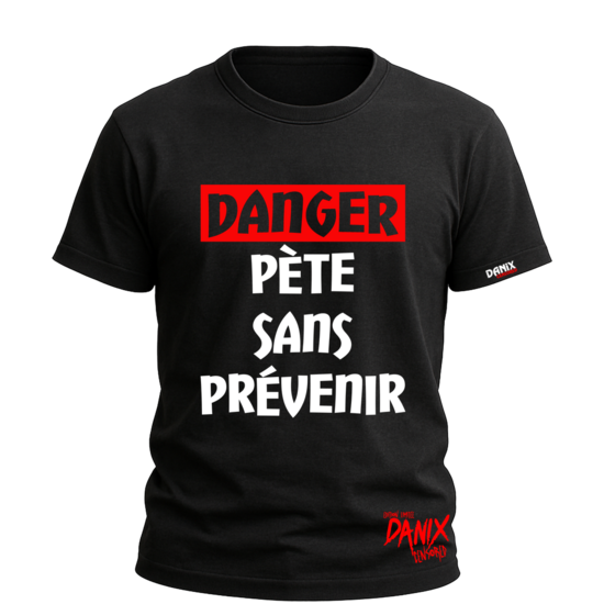 Tshirt DANGER Pète sans prévenir [DANIX CENSORED]